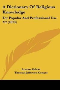 A Dictionary Of Religious Knowledge