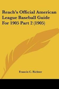 Reach's Official American League Baseball Guide For 1905 Part 2 (1905)