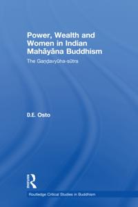 Power, Wealth and Women in Indian Mahayana Buddhism