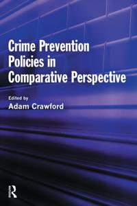 Crime Prevention Policies in Comparative Perspective
