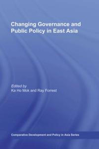 Changing Governance and Public Policy in East Asia