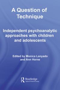 Independent Psychoanalytic Approaches with Children and Adolescents