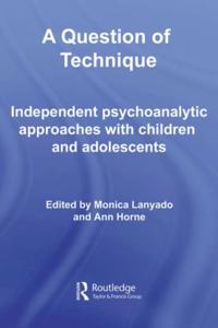 Independent Psychoanalytic Approaches with Children and Adolescents