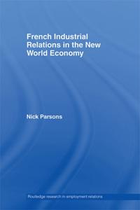 French Industrial Relations in the New World Economy
