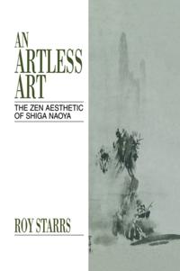 Artless Art - The Zen Aesthetic of Shiga Naoya