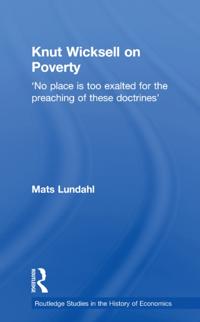 Knut Wicksell on the Causes of Poverty and its Remedy