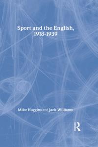 Sport and the English, 1918-1939