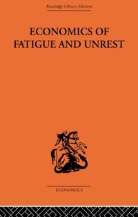 Economics of Fatigue and Unrest and the Efficiency of Labour in English and American Industry