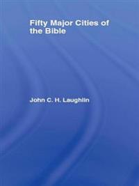 Fifty Major Cities of the Bible