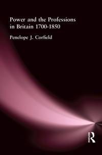 Power and the Professions in Britain 1700-1850