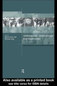 Anthropology, Development and Modernities