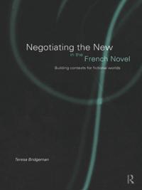 Negotiating the New in the French Novel