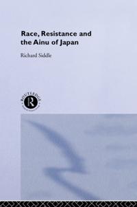 Race, Resistance and the Ainu of Japan