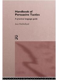 Handbook of Persuasive Tactics