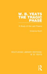 Routledge Library Editions: W. B. Yeats