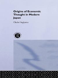 Origins of Economic Thought in Modern Japan