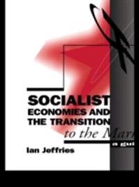 Socialist Economies and the Transition to the Market