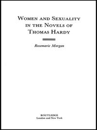 Women and Sexuality in the Novels of Thomas Hardy
