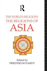 World's Religions: The Religions of Asia