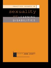 Practice Issues in Sexuality and Learning Disabilities