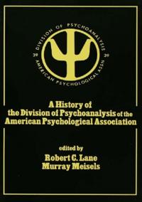 History of the Division of Psychoanalysis of the American Psychological Associat