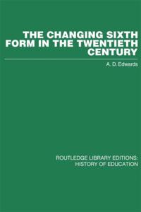 Changing Sixth Form in the Twentieth Century