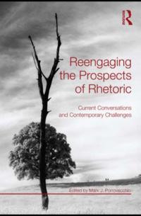 Reengaging the Prospects of Rhetoric