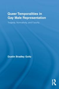 Queer Temporalities in Gay Male Representation