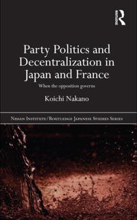 Party Politics and Decentralization in Japan and France