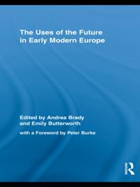 Uses of the Future in Early Modern Europe