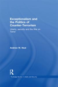 Exceptionalism and the Politics of Counter-Terrorism