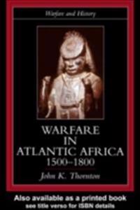 Warfare in Atlantic Africa, 1500-1800