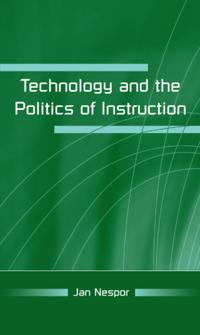 Technology and the Politics of Instruction