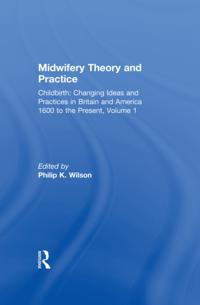 Childbirth: Changing Ideas and Practices in Britain and America 1600 to the Present