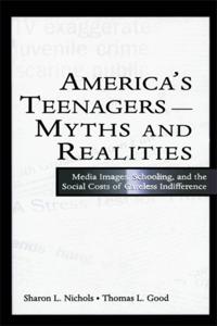 America's Teenagers--Myths and Realities