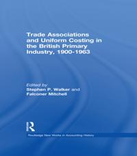 Trade Associations and Uniform Costing in the British Printing Industry, 1900-1963