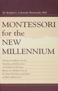 Montessori for the New Millennium