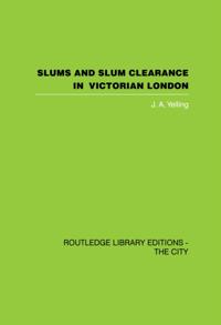Slums and Slum Clearance in Victorian London