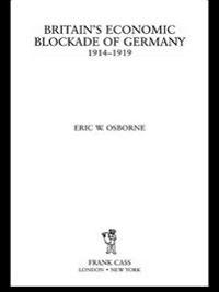 Britain's Economic Blockade of Germany, 1914-1919