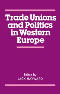 Trade Unions and Politics in Western Europe