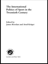 International Politics of Sport in the Twentieth Century