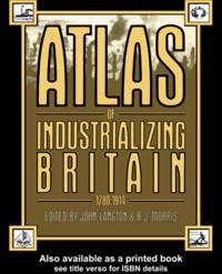 Atlas of Industrializing Britain, 1780-1914
