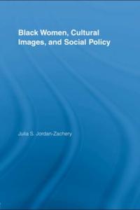 Black Women, Cultural Images and Social Policy