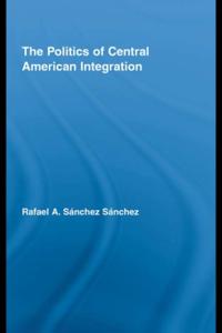 Politics of Central American Integration