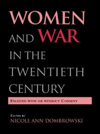 Women and War in the Twentieth Century