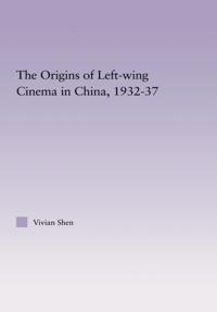 Origins of Leftwing Cinema in China, 1932-37
