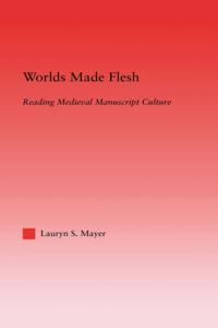 Worlds Made Flesh