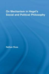 On Mechanism in Hegel's Social and Political Philosophy