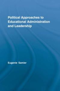 Political Approaches to Educational Administration and Leadership
