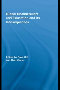 Global Neoliberalism and Education and its Consequences